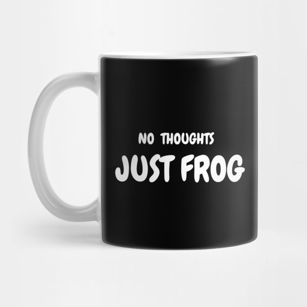 NO THOUGHTS, JUST FROG by SPEEDY SHOPPING